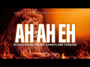 AH AH EH TONGUES OF FIRE & Chant | 2 Hours Deep Soaking Prayer