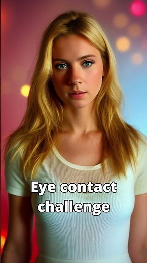 Eye contact challenge