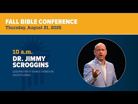 Fall Bible Conference 2025 | Dr. Jimmy Scroggins