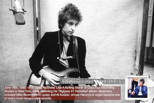 June 16th, 1965 - Bob Dylan recorded 'Like A Rolling Stone' at Columbia Recording Studios in New York, while recording his 'Highway 61 Revisited' album. Musicians included Mike Bloomfield on guitar and Al Kooper, whose Hammond organ became one of rock's most recognizable sounds. | Under The Streetlamp