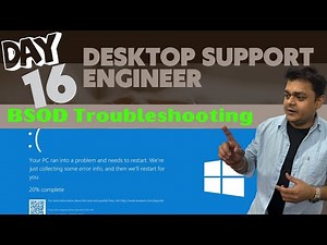 Desktop Support Engineer ! How to resolve issue of Blue Screen of Death BSOD step by step guide