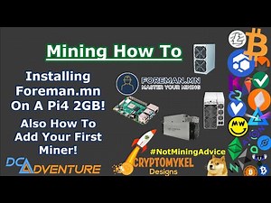 How To - Installing Foreman On A Raspberry Pi4 And Adding Your First Miner