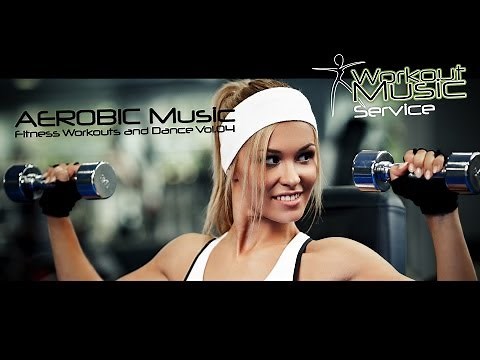 AEROBIC Music - Fitness Workouts and Dance Vol.04