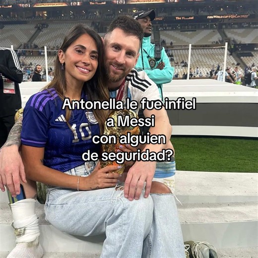 ¿Antonella fue infiel a Messi? La verdad detrás del rumor