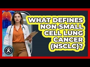 What Defines Non-Small Cell Lung Cancer (NSCLC)?