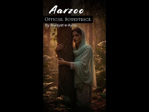 Aarzoo - Official Soundtrack by Riwayat-e-Ayzal