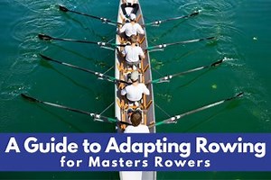 A Guide to Adapting Rowing for Masters Rowers | Rowing Crazy