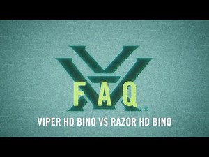 Viper® HD Bino VS. Razor® HD Binos