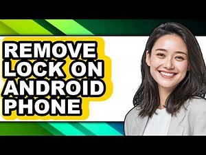 How to Remove Lock on Android Phone - Step by Step
