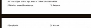 86. Less oxygen due to high levels of carbon dioxide is called... | Filo