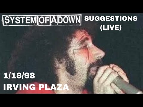 System Of A Down - Suggestions (Live at Irving Plaza 1/18/99)