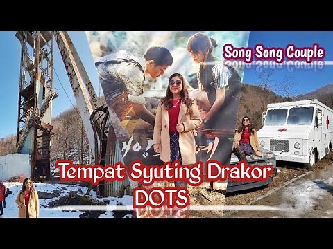 KOREA TRIP || TEMPAT SYUTING DRAKOR DOTS (Descendant of the Sun)