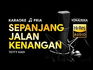 Sepanjang Jalan Kenangan - Tetty Kadi | KARAOKE | 🎵 Nada PRIA