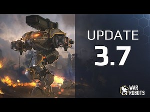 WAR ROBOTS UPDATE 3.7 🔥 - ULTIMATE GUIDE