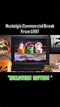 Nostalgic Commercial Break in 1997. “Halloween Edition.”
