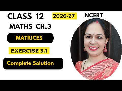 Class 12 | Ch. 3 | Matrices | Ex.3.1 | Complete Solution | NCERT | By Pooja Sharma