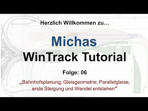 Michas WinTrack Tutorials Folge 06: Parallelkreise, Gleisgeometrie, Bahnhof, Steigung, Gleiswendel