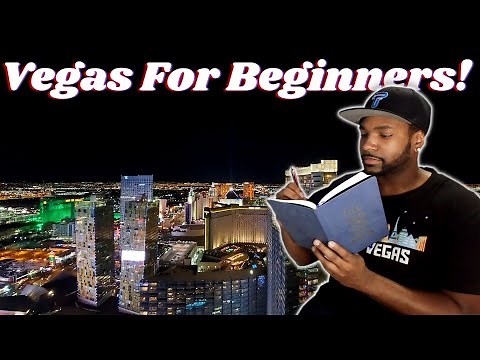 Las Vegas For Beginners! Vegas Tips For First Timers And Newbies