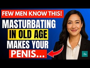 If You’re Older and Masturbate, Please Watch This Video | Dr. Nora Hayes – Men’s Health Education