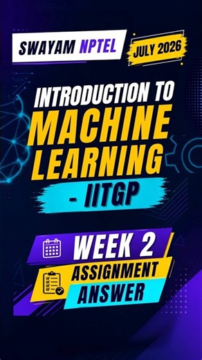 Introduction to Machine Learning IIT KGP Week 2 Assignment Answers | July 2026 | NPTEL SWAYAM