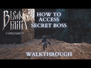 Bleak Faith: Forsaken How to Access Secret Boss Walkthrough