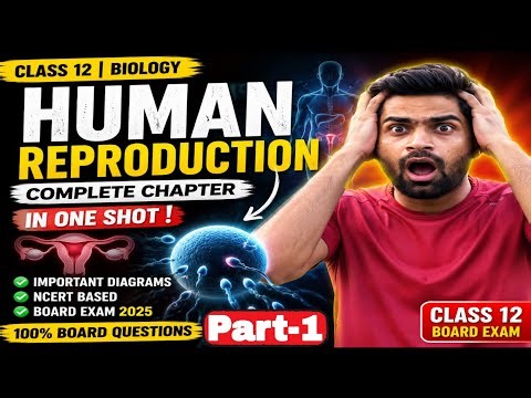 Human Reproduction Class 12, NCERT , CBSC,neet 🔥| NCERT Revision + PYQs | Biology Chapter shiva sir