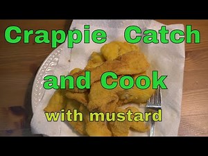 Cooking Crappie with Mustard - Catch and Cook