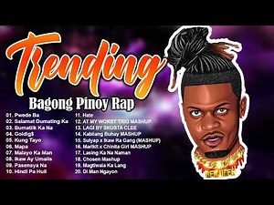 OPM TAGALOG RAP PLAYLIST TIKTOK RAP SONGS 2023 NEW BAGONG HUGOT PINOY TAGALOG RAP OF ALL TIME