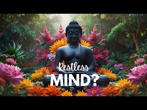 Overcoming Restlessness in Meditation | Zen Guide to Calm the Busy Mind