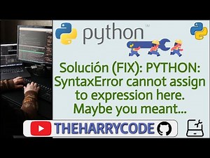 Solución (FIX): PYTHON: SyntaxError: cannot assign to expression here. Maybe you meant ...