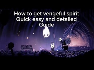 Hollow Knight: How to get vengeful spirit guide quick detailed and easy