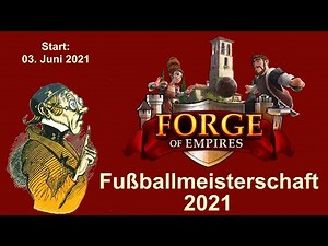FoETipps: (3.6.2021) Fußballmeisterschaft 2021 in Forge of Empires (deutsch)