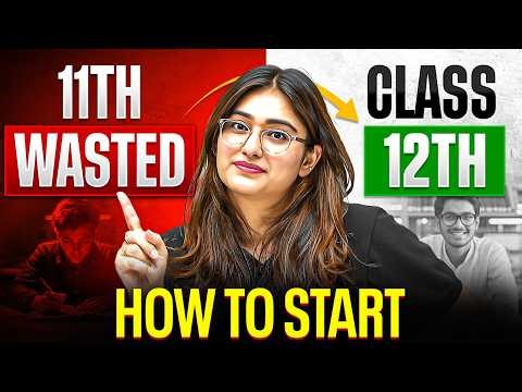 Class 11 Wasted? 😨 Do THIS Before Entering Class 12 | Become a Topper in 12th | Aarushi Ma’am