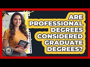 Are Professional Degrees Considered Graduate Degrees?