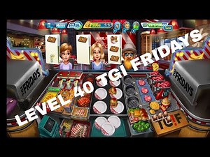 Cooking Fever | TGI Fridays Level 40 | Gameplay walkthrough