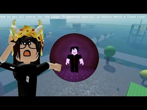How to get Fragmented reality Tutorial on Watch a flood rise!