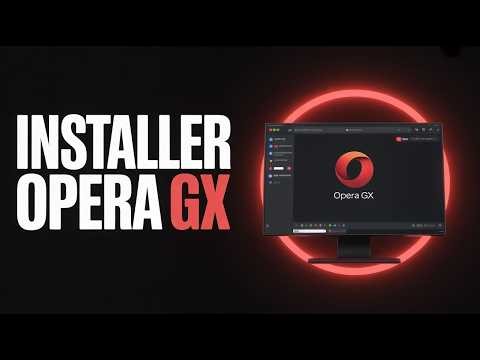 Comment Installer Opera GX Sur PC ( Guide Complet )