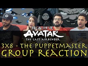 Avatar: The Last Airbender - 3x8 The Puppetmaster - Group Reaction