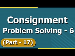 Consignment Accounting | Problem Solving 6 | Part - 17 | Letstute Accountancy