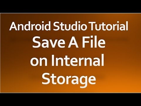 Android Studio Tutorial - 46 - Save a File on Internal Storage