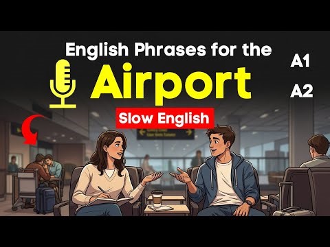 100 Essential English Phrases for the Airport – With Real Conversations | FluentHub English Podcast