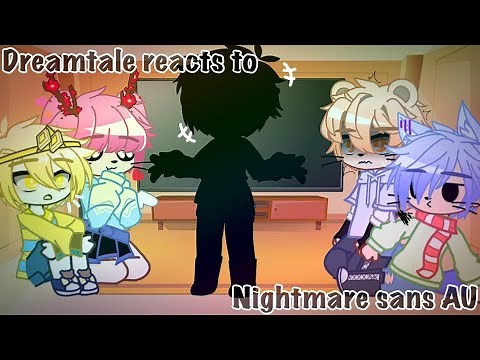 Dreamtale reacts to Nightmare sans AU||Nightmare & Dream||Dreamtale brothers||