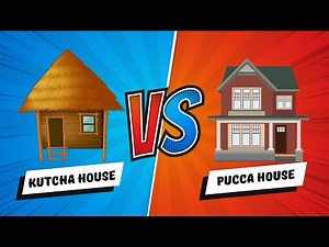 Kutcha V/s Pucca House: What’s the Difference? Advantages & Disadvantages Explained!