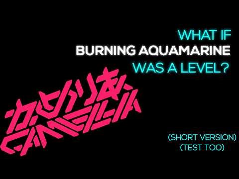 What If Burning Aquamarine Was A Level? (JSAB Edit)