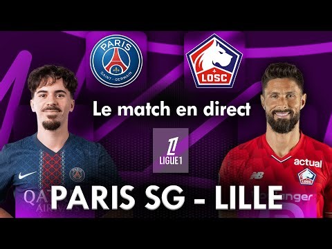 PSG - LILLE : Le Match commenté en Direct ! (Football / Ligue 1)