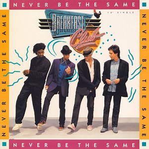 Breakfast Club - Never Be The Same