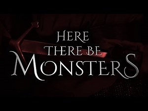 Here There Be Monsters