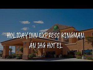 Holiday Inn Express Kingman, an IHG Hotel Review - Kingman , United States of America