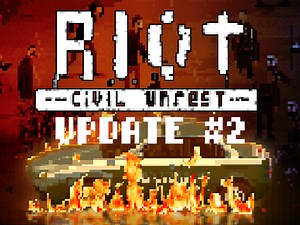 Update #3 news - RIOT - Civil Unrest