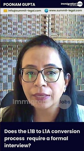 Does the L1B to L1A conversion process require a formal interview 💼